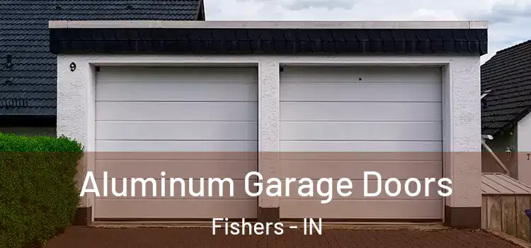  Aluminum Garage Doors Fishers - IN