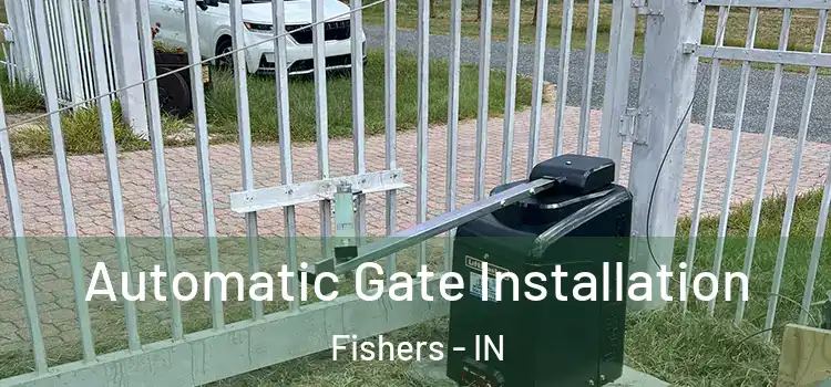  Automatic Gate Installation Fishers - IN