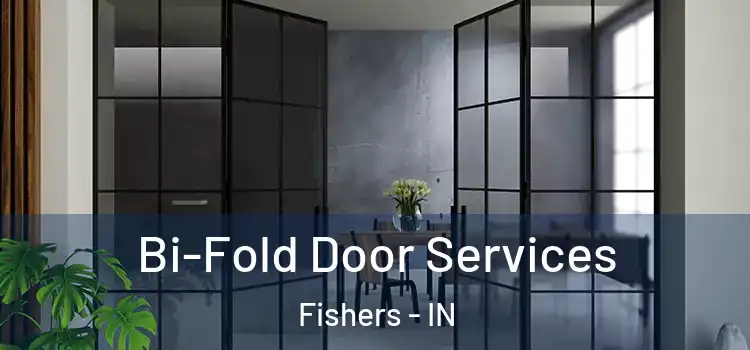 Bi-Fold Door Services Fishers - IN