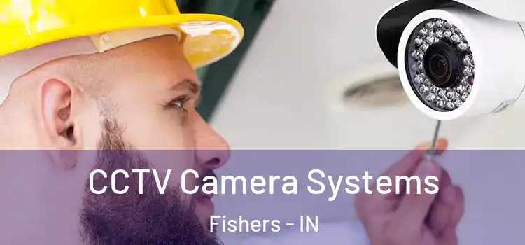  CCTV Camera Systems Fishers - IN