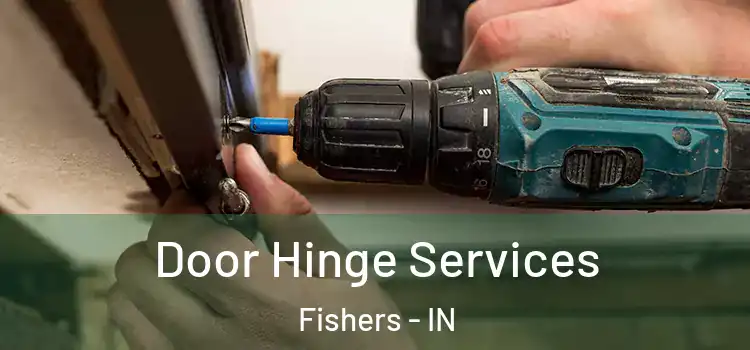  Door Hinge Services Fishers - IN