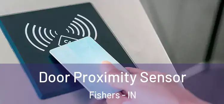  Door Proximity Sensor Fishers - IN