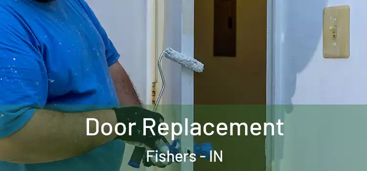  Door Replacement Fishers - IN
