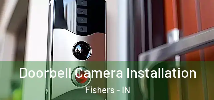  Doorbell Camera Installation Fishers - IN