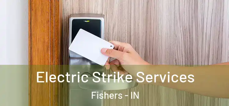 Electric Strike Services Fishers - IN