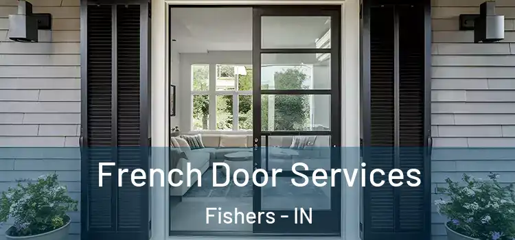  French Door Services Fishers - IN