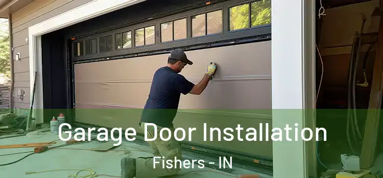  Garage Door Installation Fishers - IN