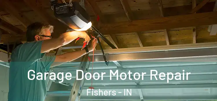  Garage Door Motor Repair Fishers - IN