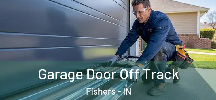  Garage Door Off Track Fishers - IN