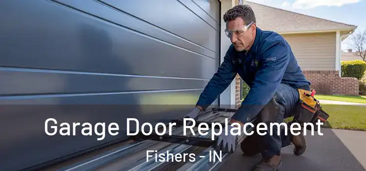  Garage Door Replacement Fishers - IN