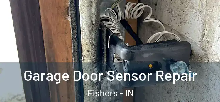  Garage Door Sensor Repair Fishers - IN