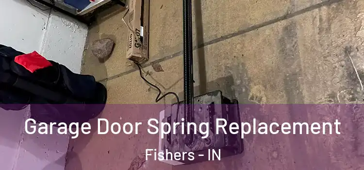  Garage Door Spring Replacement Fishers - IN