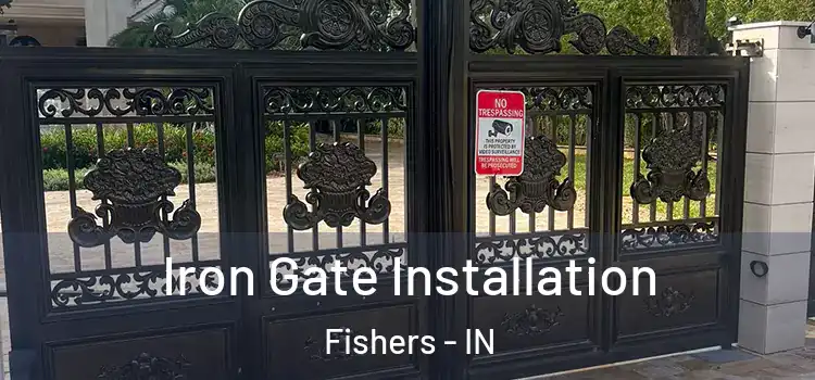 Iron Gate Installation Fishers - IN