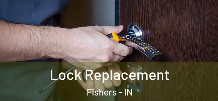  Lock Replacement Fishers - IN