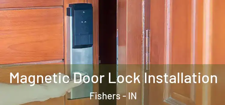  Magnetic Door Lock Installation Fishers - IN