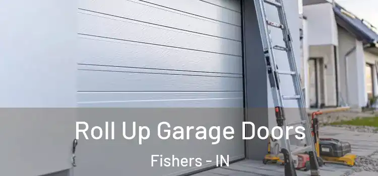  Roll Up Garage Doors Fishers - IN