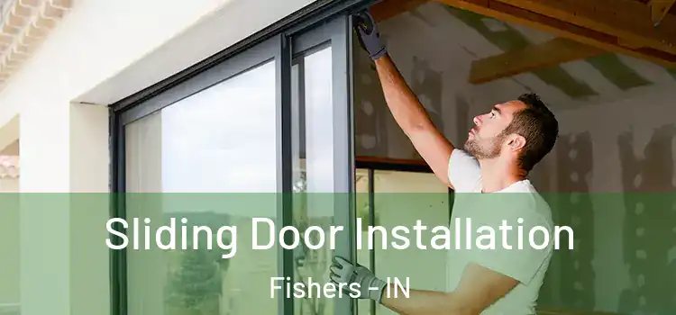  Sliding Door Installation Fishers - IN